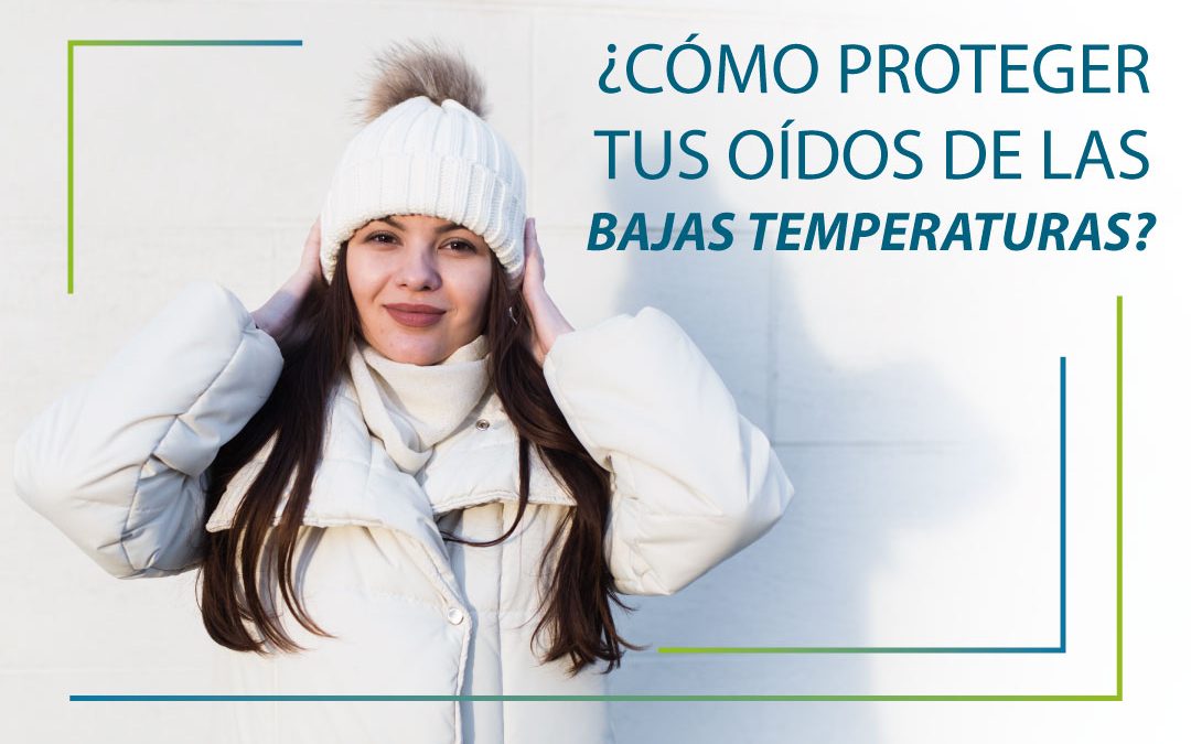 ¿Cómo proteger tus oídos de las bajas temperaturas?