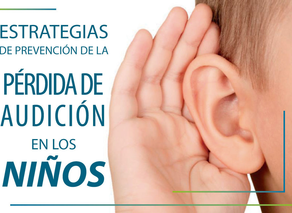 Estrategias de prevención de la pérdida de la audición en los niños