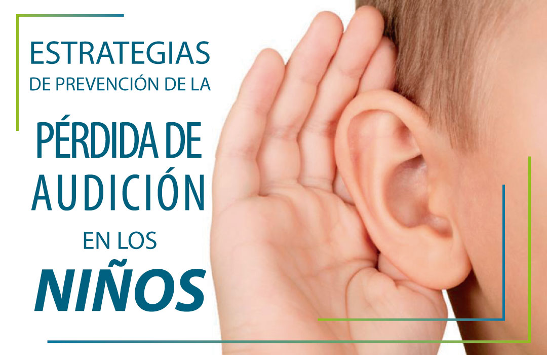 Estrategias de prevención de la pérdida de la audición en los niños